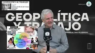 Geopolítica y trabajo - Programa completo (27/11/2024)
