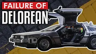 The DeLorean Paradox - Why DeLorean Failed | What Happened To Most Iconic Cars | Behind The Business