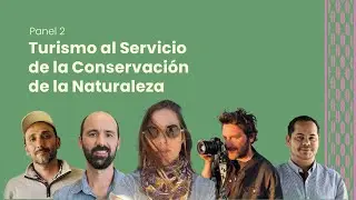 ExB Día 1 - Panel 2 “Turismo al servicio de la conservación de la naturaleza”