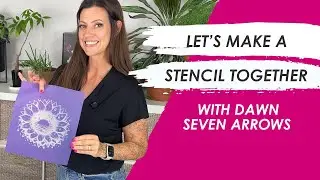 Make an Ikonart Stencil with Fawn & Dawn | Seven Arrows