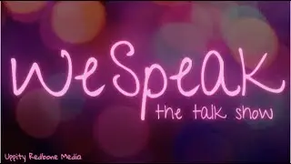WeSpeakTheTalkShow 