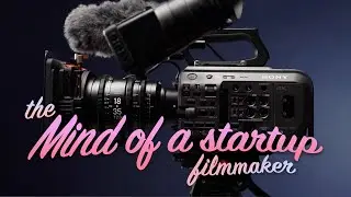 The Mind of a Startup Filmmaker