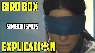 Bird Box | An&aacute;lisis y Explicaci&oacute;n | A Ciegas Pel&iacute;cula explicada | Final explicado |