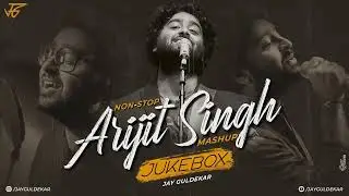 Arijit Singh Mashup Nonstop - Jukebox  | Jay Guldekar | Satranga | Heeriye | Romantic LoFi, Chill | 
