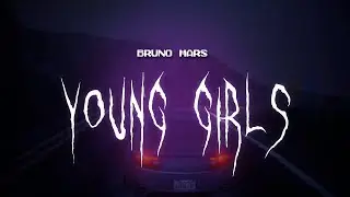 bruno mars - young girls [ sped up ] lyrics
