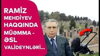 Ramiz Mehdiyev haqqında MÜƏMMA - Əsl valideynlərinin KİMLİYİ...