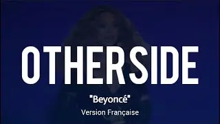 Beyonc&eacute; &ndash; OTHERSIDE (Lyrics) Version Fran&ccedil;aise
