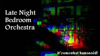Late Night Bedroom Orchestra: Buy the New One (Overdubbed Version #2)