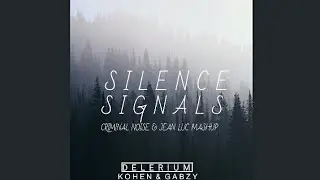 Delerium x Kohen & Gabzy - Silence Signals (Criminal Noise & Jean Luc Mashup)