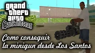 Como conseguir La Minigun al inicio del Juego en GTA San Andreas (GTAtactics)