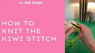How to knit the Kiwi Stitch
