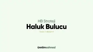 HB Strateji: Haluk Bulucu (1/2)