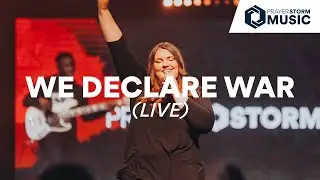 We Declare War (Live) | Rebecca Aladiran | Prayer Storm Music