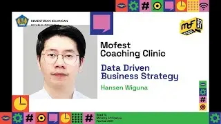 Mofest Coaching Clinic - Data Driven Business Strategy w/ Hansen Wiguna