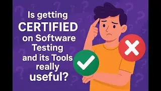 Is Getting Certified in Software Testing and Tools Really Worth It?