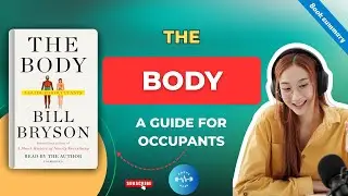 The Body: A Guide for Occupants &ndash; Bill Bryson | Book Summary | Books & More