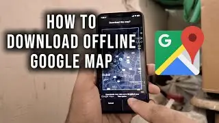 How To Download Offline Google Maps In IOS/Android ?