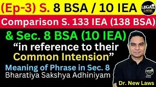 Ep-3 Sec. 8 BSA | In reference to their common intention | Conspiracy with example | Sec. 138 BSA