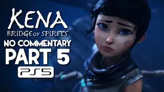 Kena: Bridge of Spirits Walkthrough Part 5, NO COMMENTARY [PS5, Expert Difficulty]