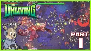 THE UNLIVING EARLY ACCESS  | Gameplay Walkthrough Part 1 - APOTHEOSIS  [NO COMMENTARY]