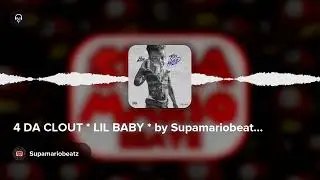 4 DA CLOUT * LIL BABY * by Supamariobeatz