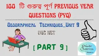 Practical Geography UGC NET/ Geographical Techniques UGC NET / 100 PYQs Discussion in Bengali