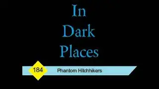 184 - Phantom Hitchhikers