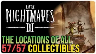 Little Nightmares 3 &ndash; All Collectible Locations