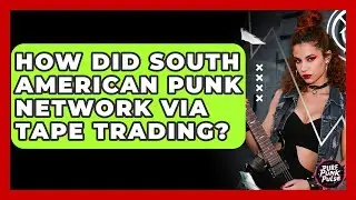 How Did South American Punk Network Via Tape Trading? - Pure Punk Pulse