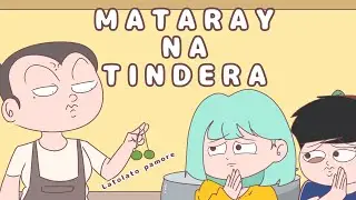 MATARAY NA TINDERA BE LIKE | Pinoy Animations