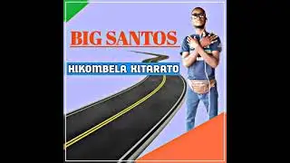 BIG SANTOS  - HIKOMBELA XITARRATO (&Aacute;UDIO OFICIAL)