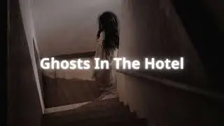 True ghost stories from Vietnam - Ghost in hotel Viet Nam