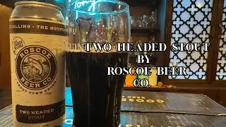 Two Headed Stout By Roscoe Beer Co.  - Episode 336