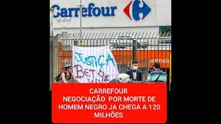 Carrefour Negocia&ccedil;&atilde;o por morte de homem negro j&aacute; chega a 120 milh&otilde;es  #carrefour #negro #120milh&otilde;es