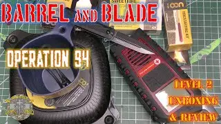 Barrel & Blade Operation 94 - April 2025 Level 2 - Unboxing & Review