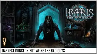 Like Darkest Dungeon, But We're THE BAD GUYS - IRATUS: LORD OF THE DEAD Gameplay 2020