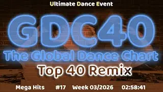 Mega Hits ♫ Global Dance Charts Remix #017 wk 03 2026