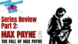 Max Payne Anniversary Series Review Part 2: Max Payne 2