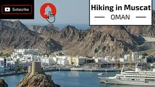Riyam to Mutrah Hike (C38) - Old Muscat  - Oman HD
