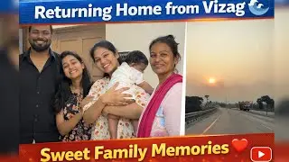 Back to Home After Vizag Trip 🚗 | Sweet Family Memories | Vlog