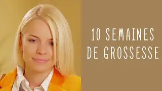 10 semaines de grossesse