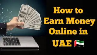 How to Earn money online in uae 🇦🇪
