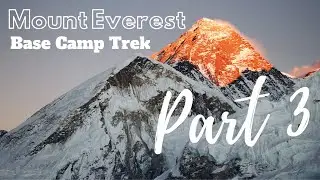 EPIC FINALE of Everest Base Camp Trek & View of Everest!! | Lobuche, Gorak Shep, Kala Patthar