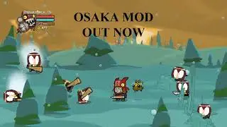 Osaka Mod Trailer (Castle Crashers PBP)