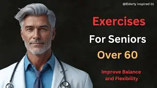 Exercises for Seniors over 60 &ndash; Gentle Exercise, Improve Balance, Flexibility - Elderly Inspired
