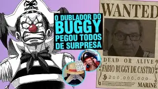 COMO BUGGY SE TORNA YONKOU? F&Aacute;BIO DE CASTRO (Dublador do Buggy)