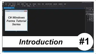 C# Windows Forms Tutorial #1 - Introduction