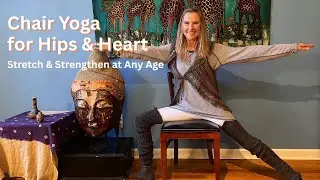 Chair Yoga For Hips and Heart