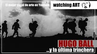Hugo Ball y la última trinchera.