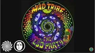 Mad Tribe - LSD Party (Meltdown)